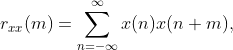 r_{xx}=um_{n=-nfty}^{nfty}xx,