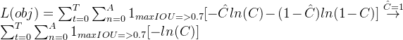 L = um_{t=0}{T}\sum_{n=0}{A}1_{maxIOU=>0.7} verset{at{C}=1}{ightarrow}um_{t=0}{T}\sum_{n=0}{A}1_{maxIOU=>0.7}