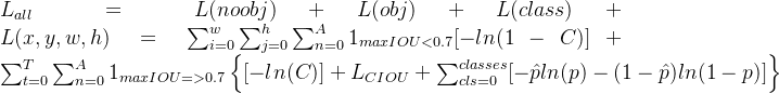 L_{all}=L+L+L+L=um_{i=0}{w}\sum_{j=0}{h}um_{n=0}{A}1_{maxIOU<0.7}[-ln(1-C)]+\sum_{t=0}{T}um_{n=0}^{A}1_{maxIOU=>0.7}eft  +L_{CIOU}+um_{cls=0}^{classes}ight 