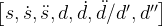 egin{bmatrix} s,ot{s},dot{s},d,ot{d},dot{d}/{d}',{d}'' nd{bmatrix}