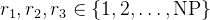 arge r_{1}, r_{2}, r_{3} n1,2, dots, athrm{NP}
