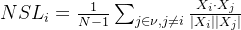 NSL_{i}= rac{1}{N-1}um_{jn u ,jeq i}^{}rac{X_{i}dot X_{j}}{eft | X_i{} ight |eft | X_{j} ight |}