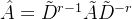 at{A}= ilde{D}{r-1}\tilde{A}\tilde{D}{-r}