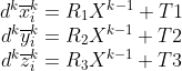 egin{matrix} dk\overline{x}k_i=R_1X^{k-1}+T1  dk\overline{y}k_i=R_2X^{k-1}+T2  dk\overline{z}k_i=R_3X^{k-1}+T3 nd{matrix}
