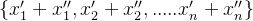 eft  x'{1}+x''{1},x'{2}+x''{2},.....x'{n}+x''{n}ight 