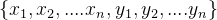 eft  x_{1},x_{2} ,....x_{n} , y_{1},y_{2} ,....y_{n}ight 