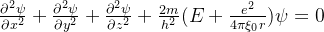 rac{artial^{2} si }{artial x{2}}+\frac{\partial{2} si }{artial y{2}}+\frac{\partial{2} si }{artial z{2}}+\frac{2m}{h{2}}si =0