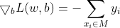 igtriangledown {b}L=-um{x_{i}n M}^{ }y_{i}