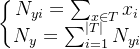 eftegin{matrix} N_{yi}=um_{xn T }x_{i}  N_{y}=um_{i=1}^{|T|}N_{yi} nd{matrix}ight.