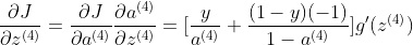 rac{artial J}{artial z^{}} = rac{artial J}{artial a^{}}rac{artial a^{}}{artial z^{}} = g'}
