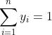 um {i=1}^{n}y{i}=1