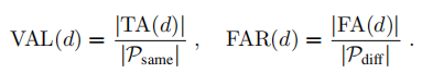VAL=∣TA∣∣Psame∣,FAR=∣FA∣∣Pdiff∣