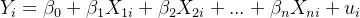 Y_i=eta _0+eta 1X{1i}+eta 2X{2i}+...+eta nX{ni}+u_i