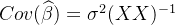 Cov=igma 2(XX){-1}