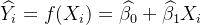 idehat{Y_i}=f=idehat{eta _0}+idehat{eta _1}X_i