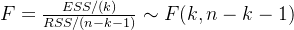 F=rac{ESS/}{RSS/}im F