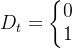 D_t=eftegin{matrix} 0 1 nd{matrix}ight.