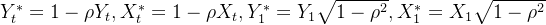 Y_t^=1-ho Y_t ,X_t^=1-ho X_t,Y_1*=Y_1\sqrt{1-\rho2},X_1*=X_1\sqrt{1-\rho2}