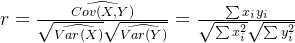 r=rac{idehat{Cov}}{qrt{idehat{Var}}qrt{idehat{Var}}}=rac{um x_iy_i}{qrt{um x_i^2}qrt{um y_i^2}}
