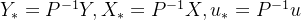 Y_=P{-1}Y,X_*=P{-1}X,u_=P^{-1}u