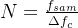 N=rac{f_{sam}}{elta f_{_{c}}}
