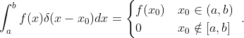 nt_{a}^{b}feltadx=egin{cases} f & x_{0}n 0 & x_{0}otin nd{cases}.