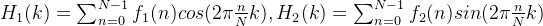 H_1=um_{n=0}^{N-1}f_1cos,H_2=um_{n=0}^{N-1}f_2sin