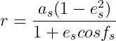 r = rac{a_{s}}{1+e_{s}cosf_{s}}