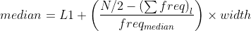 median=L1+eft {l}}{freq{median}} ight  imes width