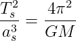 rac{T_{s}{2}}{a_{s}{3}} = rac{4i ^{2}}{GM}
