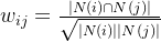w_{ij}=rac{|Nap N|}{qrt{|N||N|}}
