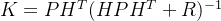 K=PHT(HPH^T+R){-1}