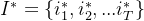 I^= i_1*,i_2,...i_T^*