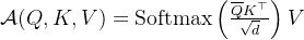 athcal{A}=peratorname{Softmax}eft V