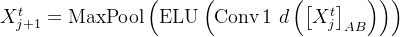 X_{j+1}^{t}=peratorname{MaxPool}eftightight