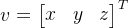 v=egin{bmatrix} x&y&z nd{bmatrix}^T