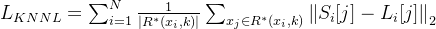 L_{KNNL}=um_{i=1}^{N}rac{1}{eft | R^{*} ight |}um_{x_{j}n R{*}(x_{i},k)}{}eft S_{i}-L_{i} ight _{2}