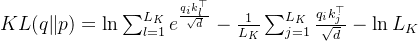 K L = n um_{l=1}^{L_{K}} e^{rac{q_{i} k_{l}^{op}}{qrt{d}}} - rac{1}{L_{K}} um_{j=1}^{L_{K}} rac{q_{i} k_{j}^{op}}{qrt{d}} - n L_{K}
