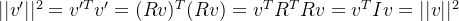 ||v'||2=v'Tv'=T(Rv)=vTRTRv=vTIv=||v||^2