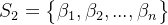 S_{2}=egin{Bmatrix} eta _{1},eta _{2},...,eta _{n} nd{Bmatrix}