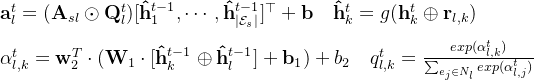 athbf a_{l}^{t} = ^{op} +athbf{b} uad athbf {at h}{k}^{t}=g lpha{l,k}^{t} = athbf{w}{2}^{T} dot+b{2} uad q_{l,k}^{t} = rac{exp}{um_{e_{j} n N_{l}} exp}