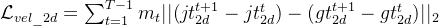 athcal{L}{vel2d} = um{t=1}^{T-1} m_t ||  -  ||_2