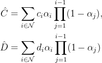 egin{aligned}at C&=um_{inathcal N}c_ilpha_irod_{j=1}^{i-1}, at D&=um_{inathcal N}d_ilpha_irod_{j=1}^{i-1}nd{aligned}