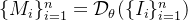 M_i{i = 1}^n = athcal{D}heta