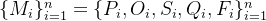 M_i{i = 1}^n = P_i, O_i, S_i, Q_i, F_i{i = 1}^n