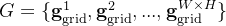 G=athbf{g}{athrm{grid}}{1},\mathbf{g}_{\mathrm{grid}}{2},...,athbf{g}{athrm{grid}}^{Wimes H}