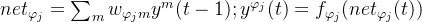 net_{arphi_{j}}=um_{m}{}w_{\varphi_{j}m}y{m};y^{arphi_{j}}=f_{arphi_{j}}