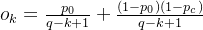 o_k = rac{p_0}{q-k+1} + rac{}{q-k+1}