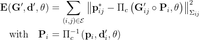 egin{aligned}athbf{E}&=um_{nathcal{E}}eftathbf{p}{ij}{*}-\Pi_{c}\left(\mathbf{G}'_{ij}\circ\mathbf{P}_{i},\theta\right)\right|_{\Sigma_{ij}}{2} athrm{with}uadathbf{P}{i}&=i_{c}^{-1}eftnd{aligned}