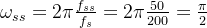 mega_{ss}=2irac{f_{ss}}{f_{s}}=2irac{50}{200}=rac{i}{2}